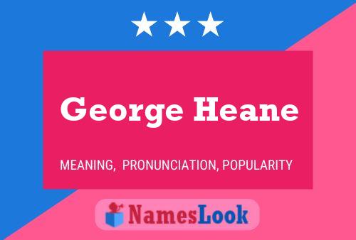 George Heane Namensposter