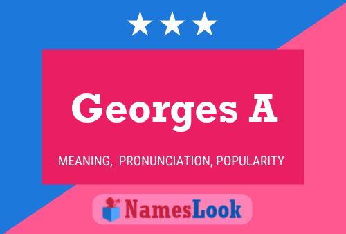 Georges A Namensposter