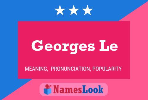 Georges Le Namensposter