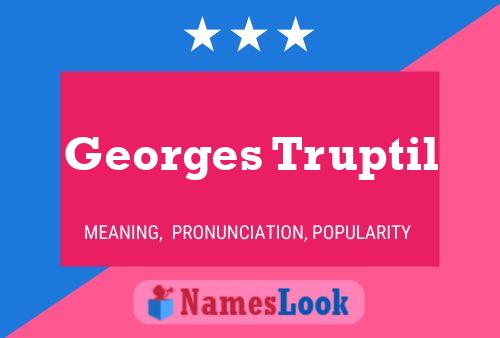 Georges Truptil Namensposter