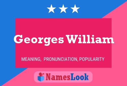 Georges William Namensposter