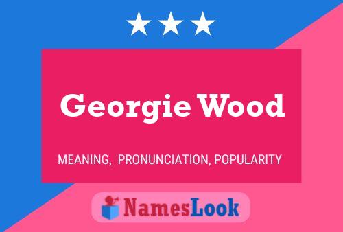 Georgie Wood Namensposter