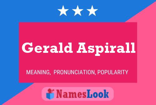 Gerald Aspirall Namensposter