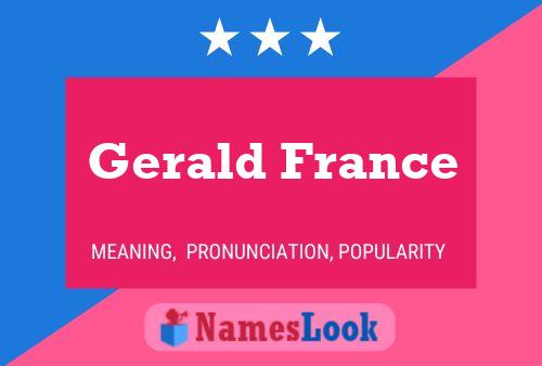 Gerald France Namensposter