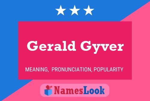 Gerald Gyver Namensposter