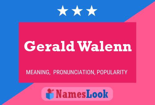 Gerald Walenn Namensposter