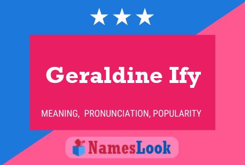 Geraldine Ify Namensposter