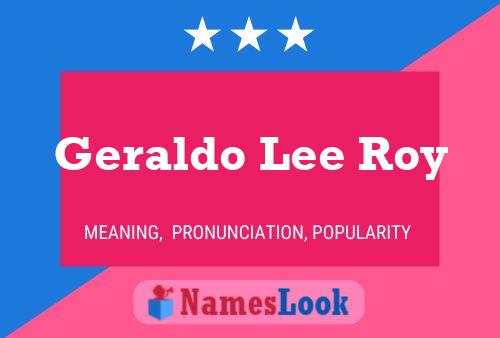 Geraldo Lee Roy Namensposter