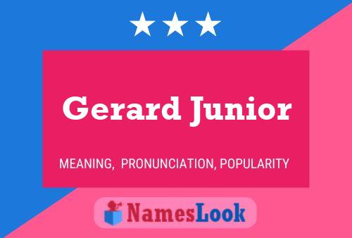 Gerard Junior Namensposter