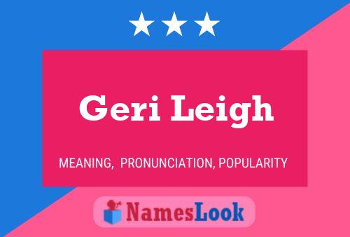 Geri Leigh Namensposter