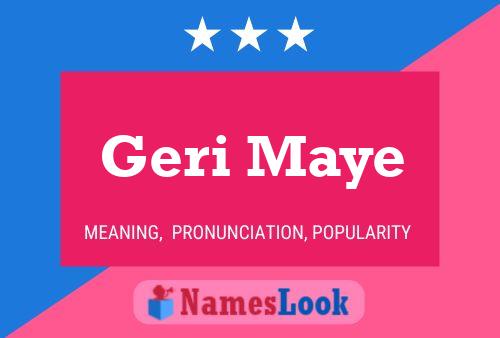 Geri Maye Namensposter