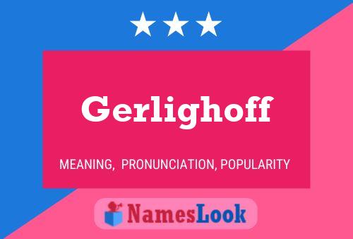 Gerlighoff Namensposter