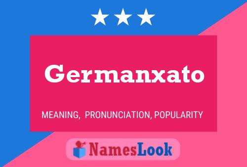 Germanxato Namensposter