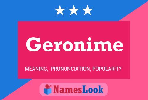 Geronime Namensposter