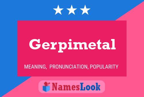 Gerpimetal Namensposter