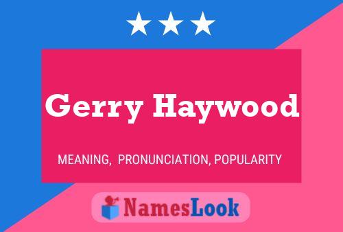 Gerry Haywood Namensposter