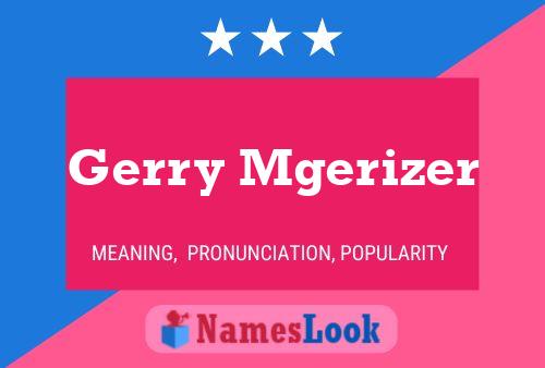 Gerry Mgerizer Namensposter