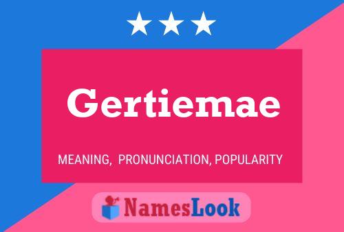 Gertiemae Namensposter