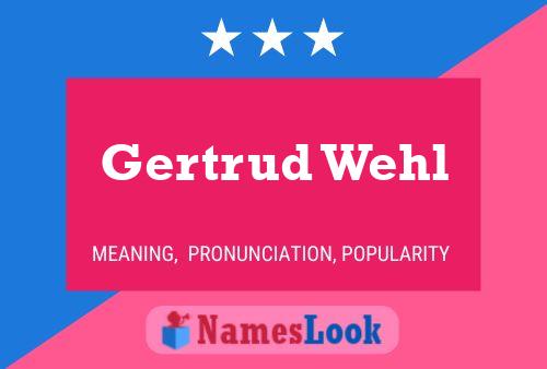 Gertrud Wehl Namensposter