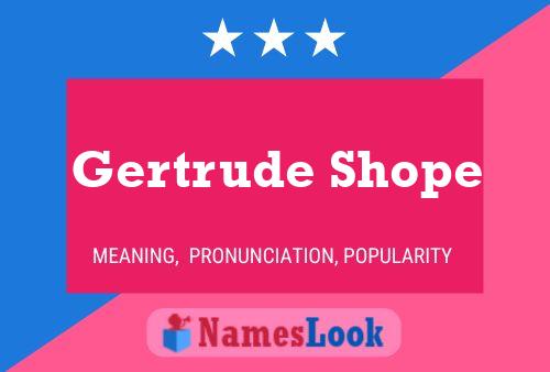 Gertrude Shope Namensposter