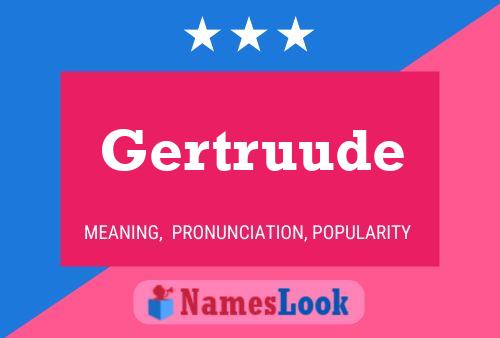 Gertruude Namensposter