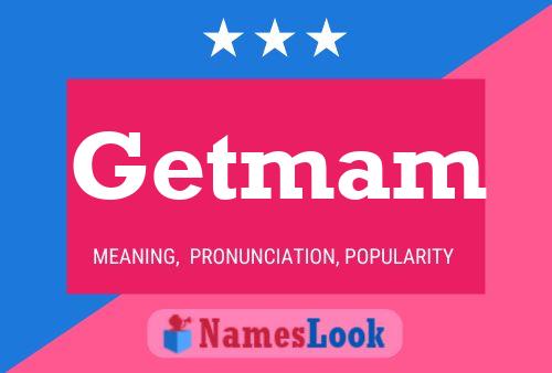 Getmam Namensposter