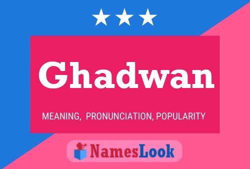 Ghadwan Namensposter