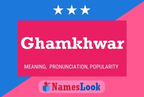 Ghamkhwar Namensposter