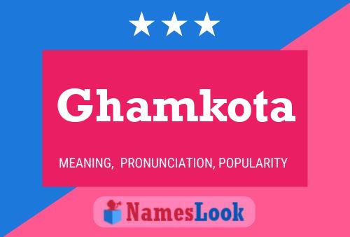 Ghamkota Namensposter