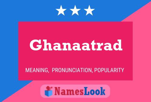 Ghanaatrad Namensposter