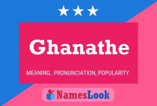 Ghanathe Namensposter