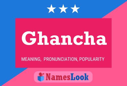 Ghancha Namensposter