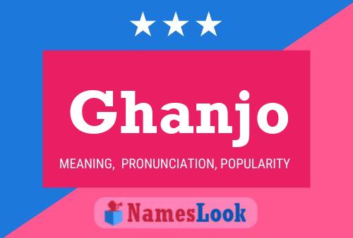 Ghanjo Namensposter