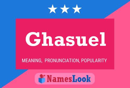 Ghasuel Namensposter