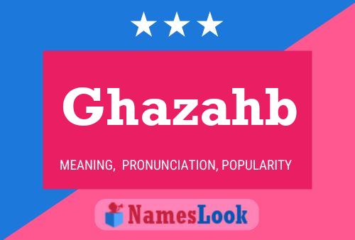 Ghazahb Namensposter