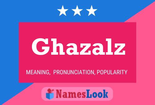 Ghazalz Namensposter