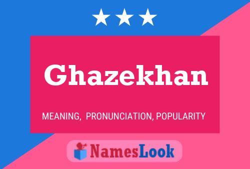 Ghazekhan Namensposter