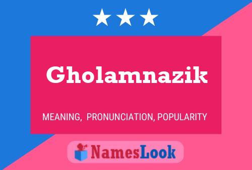 Gholamnazik Namensposter