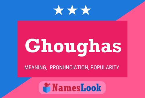 Ghoughas Namensposter