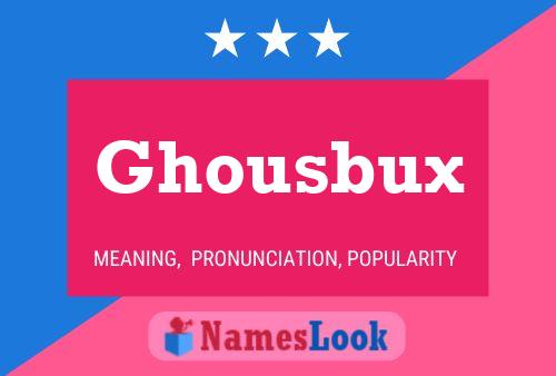 Ghousbux Namensposter