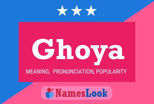 Ghoya Namensposter