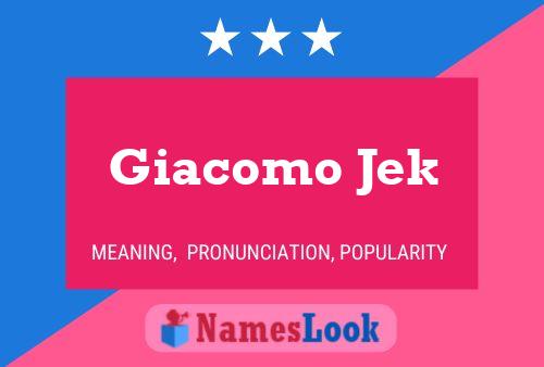 Giacomo Jek Namensposter