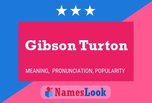 Gibson Turton Namensposter