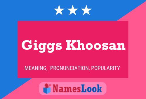 Giggs Khoosan Namensposter