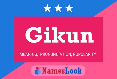 Gikun Namensposter