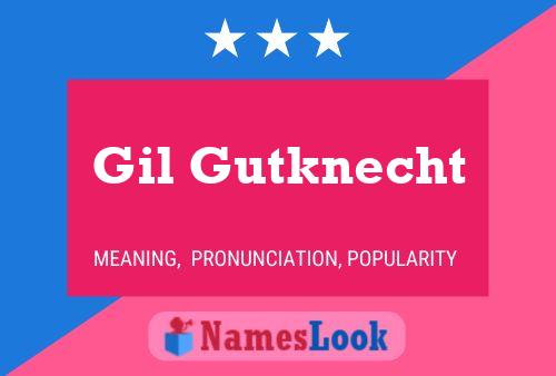 Gil Gutknecht Namensposter