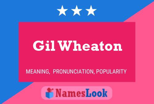 Gil Wheaton Namensposter