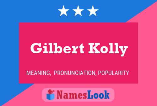 Gilbert Kolly Namensposter