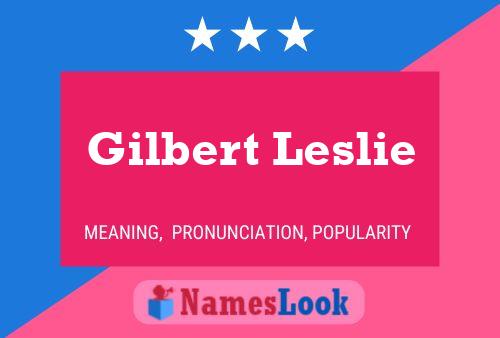 Gilbert Leslie Namensposter