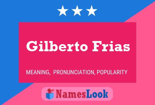 Gilberto Frias Namensposter